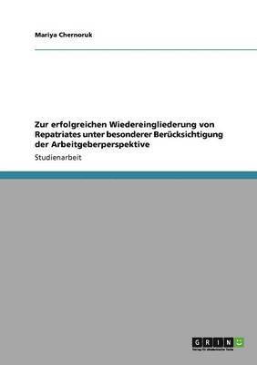 bokomslag Zur erfolgreichen Wiedereingliederung von Repatriates unter besonderer Bercksichtigung der Arbeitgeberperspektive