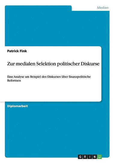 Patrick Fink - Zur medialen Selektion politischer Diskurse, Häftad