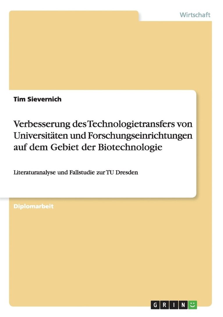 Verbesserung des Technologietransfers von Universitten und Forschungseinrichtungen auf dem Gebiet der Biotechnologie 1