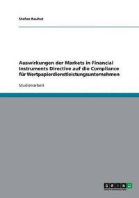 bokomslag Auswirkungen Der Markets in Financial Instruments Directive Auf Die Compliance Fur Wertpapierdienstleistungsunternehmen