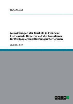 Auswirkungen Der Markets in Financial Instruments Directive Auf Die Compliance Fur Wertpapierdienstleistungsunternehmen 1