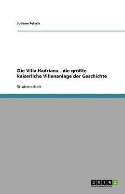 Villa Hadriana - die größte kaiserliche Villenanlage der Geschichte