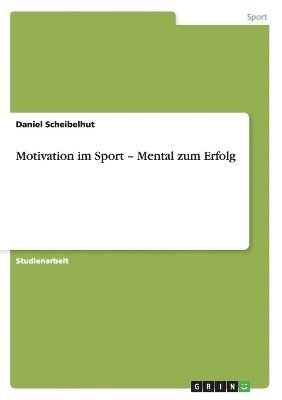 Motivation im Sport - Mental zum Erfolg 1