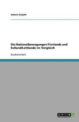 bokomslag Die Nationalbewegungen Finnlands und Estland/Lettlands im Vergleich