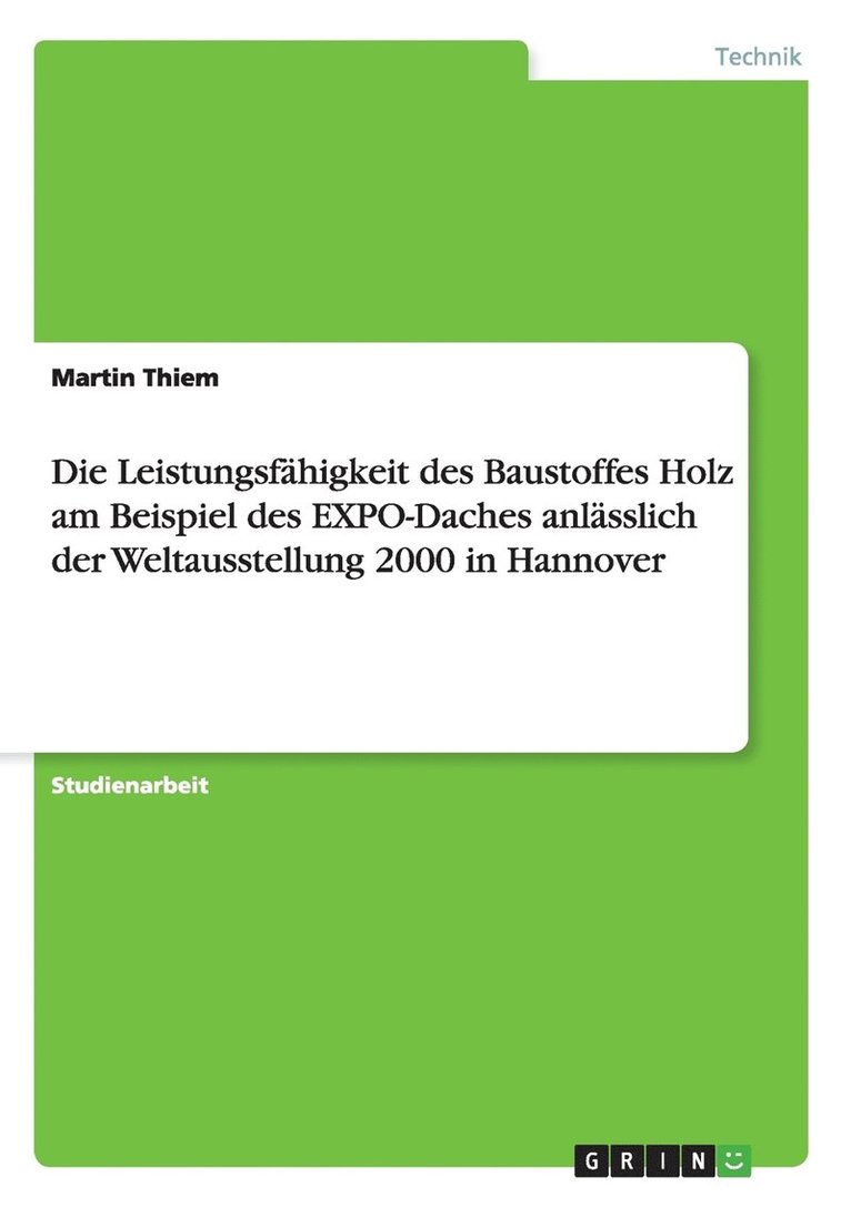 Die Leistungsfhigkeit des Baustoffes Holz am Beispiel des EXPO-Daches anlsslich der Weltausstellung 2000 in Hannover 1