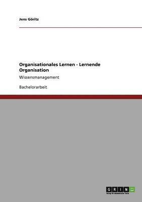 Organisationales Lernen - Lernende Organisation 1