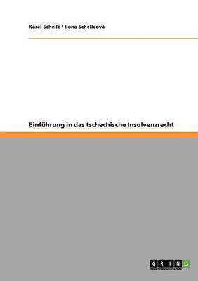 Ilona Schelleová, Karel Schelle - Einführung in das tschechische Insolvenzrecht, Häftad