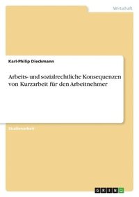 bokomslag Arbeits- und sozialrechtliche Konsequenzen von Kurzarbeit fr den Arbeitnehmer