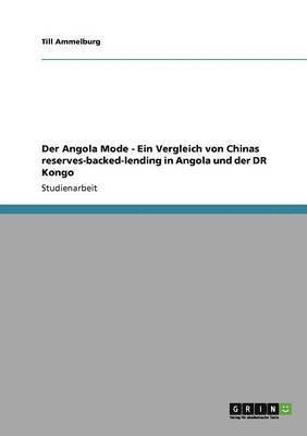 Der Angola Mode - Ein Vergleich von Chinas reserves-backed-lending in Angola und der DR Kongo 1