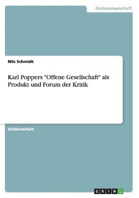Nils Schmidt - Karl Poppers "Offene Gesellschaft" als Produkt und Forum der Kritik, Häftad