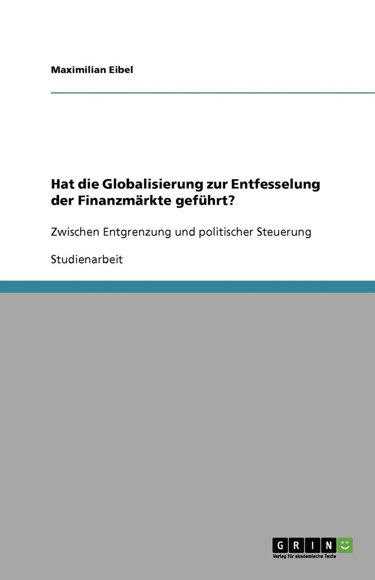 Hat Die Globalisierung Zur Entfesselung Der Finanzm Rkte Gef Hrt? 1