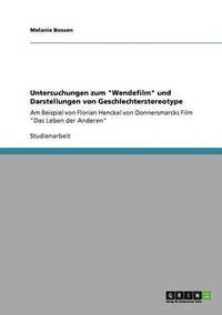 bokomslag Untersuchungen zum "Wendefilm" und Darstellungen von Geschlechterstereotype