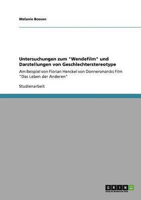 bokomslag Untersuchungen zum "Wendefilm" und Darstellungen von Geschlechterstereotype