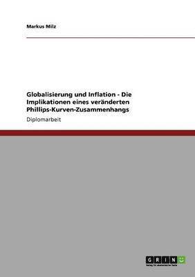 Globalisierung und Inflation - Die Implikationen eines veranderten Phillips-Kurven-Zusammenhangs 1