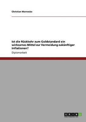 bokomslag Ist die Rckkehr zum Goldstandard ein wirksames Mittel zur Vermeidung zuknftiger Inflationen?