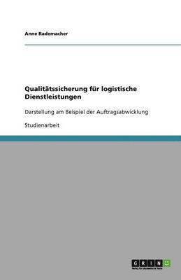 Anne Rademacher - Qualitätssicherung für logistische Dienstleistungen, Häftad