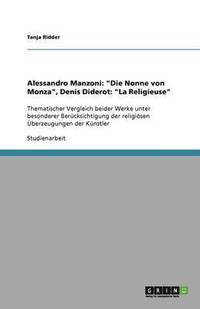 bokomslag Alessandro Manzoni: "Die Nonne von Monza",  Denis Diderot: "La Religieuse"