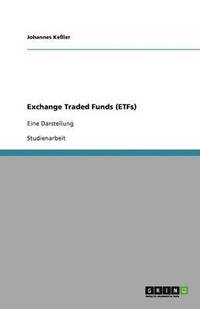 bokomslag Exchange Traded Funds (ETFs). Basistheorien und Darstellung