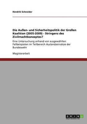 Die Auen- Und Sicherheitspolitik Der Groen Koalition (2005-2009) - Stringenz Des Zivilmachtkonzeptes? 1