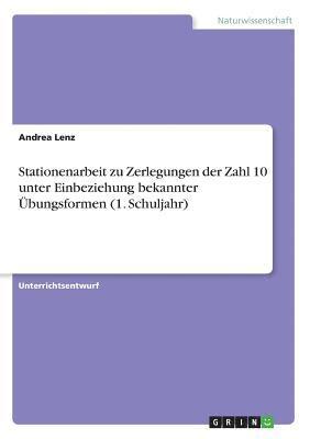Stationenarbeit zu Zerlegungen der Zahl 10 unter Einbeziehung bekannter Übungsformen (1. Schuljahr)