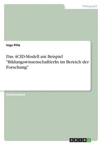 bokomslag 4CID-Modell am Beispiel "BildungswissenschaftlerIn im Bereich der Forschung"