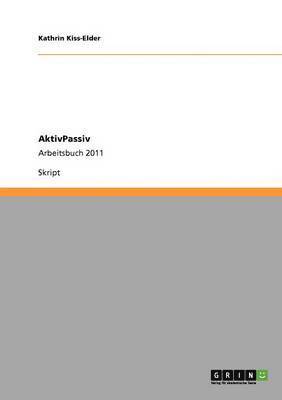 Aktivpassiv. Arbeitsbuch 2011 1