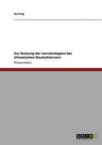 bokomslag Zur Nutzung der Lernstrategien bei chinesischen Deutschlernern