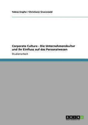 Corporate Culture - Die Unternehmenskultur und ihr Einfluss auf das Personalwesen 1