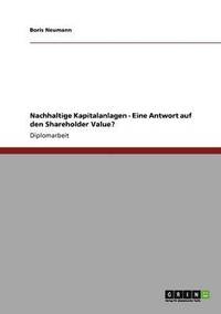 bokomslag Nachhaltige Kapitalanlagen - Eine Antwort Auf Den Shareholder Value?