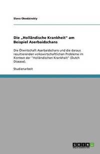 bokomslag Die "Holländische Krankheit" am Beispiel Aserbaidschans