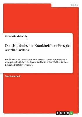 bokomslag "Holländische Krankheit" am Beispiel Aserbaidschans