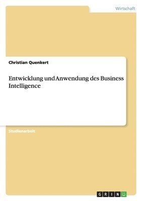 Christian Quenkert - Entwicklung und Anwendung des Business Intelligence, Häftad