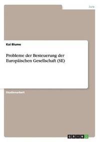 bokomslag Probleme der Besteuerung der Europäischen Gesellschaft (SE)