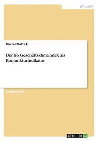 bokomslag ifo Geschäftsklimaindex als Konjunkturindikator