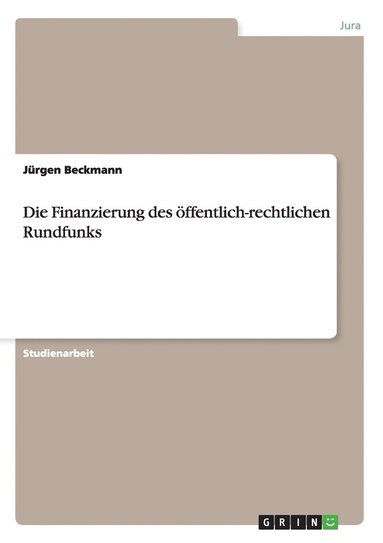 bokomslag Die Finanzierung des öffentlich-rechtlichen Rundfunks