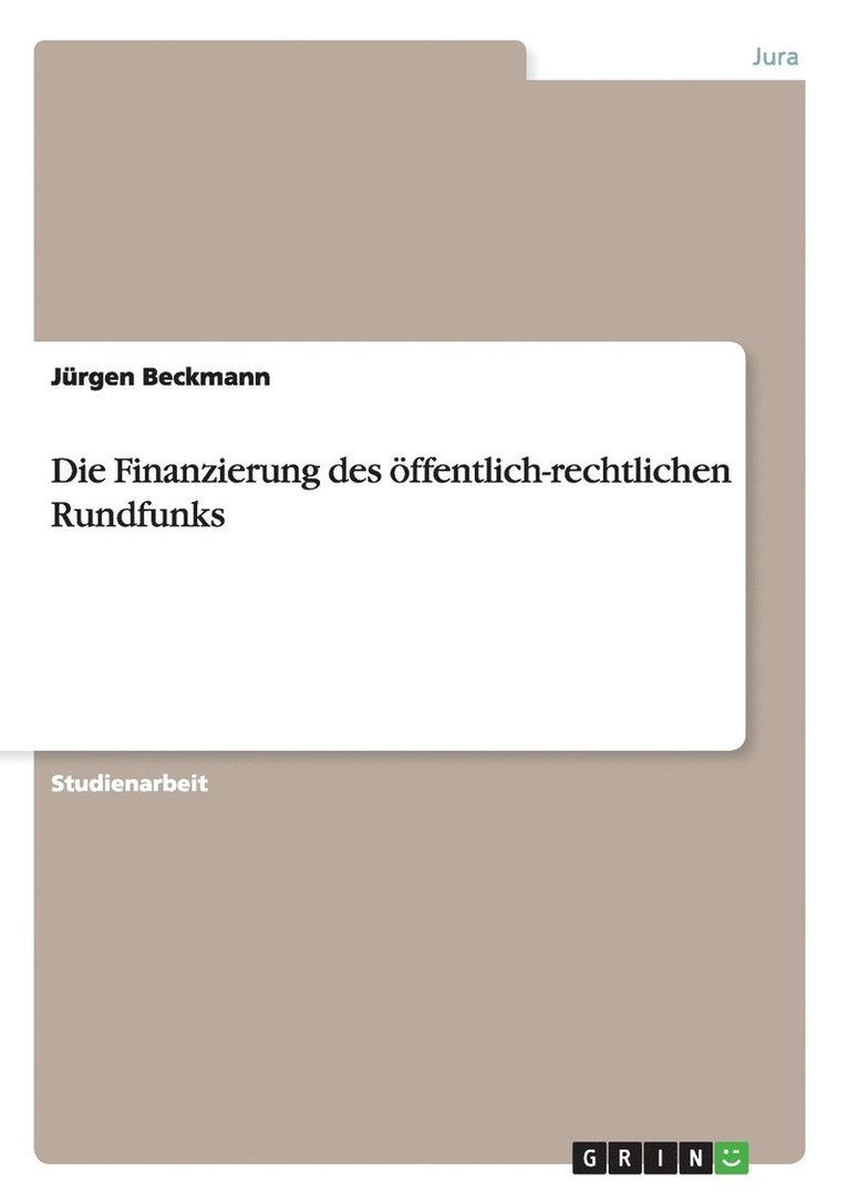 Die Finanzierung des ffentlich-rechtlichen Rundfunks 1