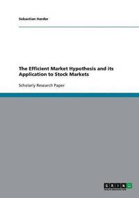 bokomslag Efficient Market Hypothesis and its Application to Stock Markets