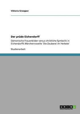 bokomslag Der prüde Eichendorff