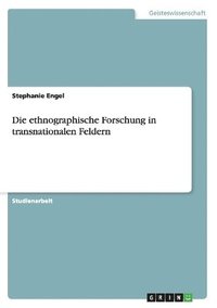 bokomslag Die Ethnographische Forschung in Transnationalen Feldern