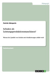 bokomslag Schulen als Leistungsproduktionsmaschinen?