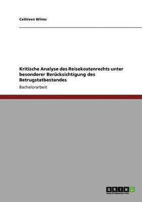 bokomslag Kritische Analyse des Reisekostenrechts unter besonderer Bercksichtigung des Betrugstatbestandes