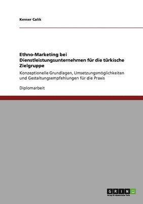 bokomslag Ethno-Marketing bei Dienstleistungsunternehmen fr die trkische Zielgruppe