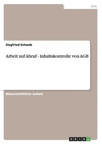 bokomslag Arbeit auf Abruf - Inhaltskontrolle von AGB