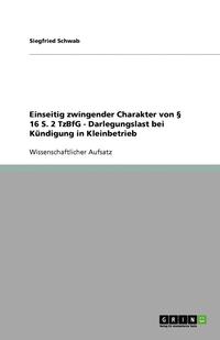 bokomslag Einseitig zwingender Charakter von  16 S. 2 TzBfG - Darlegungslast bei Kundigung in Kleinbetrieb