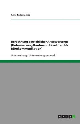 Berechnung Betrieblicher Altersvorsorge (Unterweisung Kaufmann / Kauffrau Fur Burokommunikation) 1