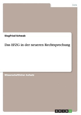 Siegfried Schwab - EFZG in der neueren Rechtsprechung, Häftad