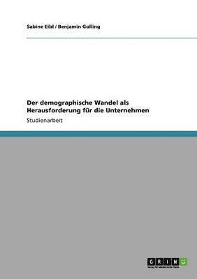 bokomslag Der Demographische Wandel ALS Herausforderung Fur Die Unternehmen