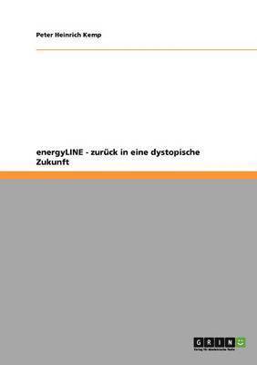 bokomslag Energyline. Zuruck In Eine Dystopische Zukunft