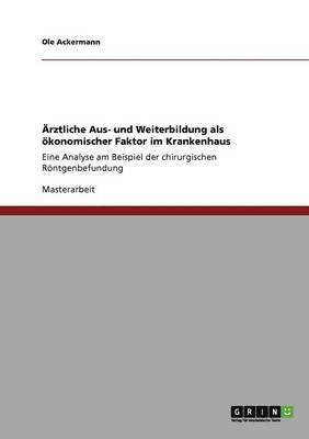 bokomslag Arztliche Aus- Und Weiterbildung ALS Okonomischer Faktor Im Krankenhaus