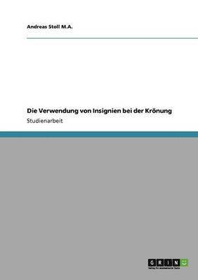 bokomslag Die Verwendung Von Insignien Bei Der Kronung